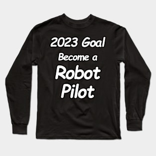 2023 Goal Robot Pilot Long Sleeve T-Shirt